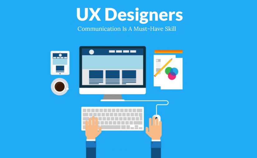 Communication Is A Must-Have Skill For UX Designers – Why?