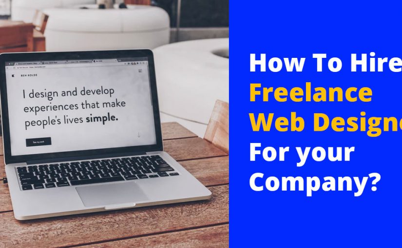 How To Hire Freelance Web Designer For your Company?