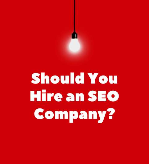 Should You Hire an SEO Company?