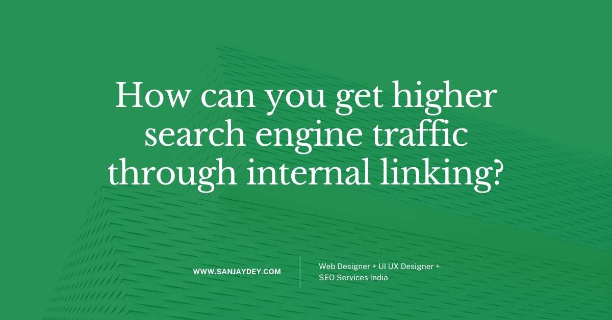 get higher search engine traffic through internal linking