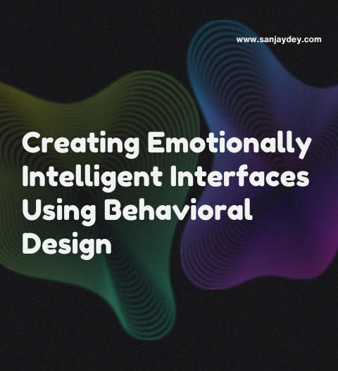 Creating Emotionally Intelligent Interfaces Using Behavioral Design
