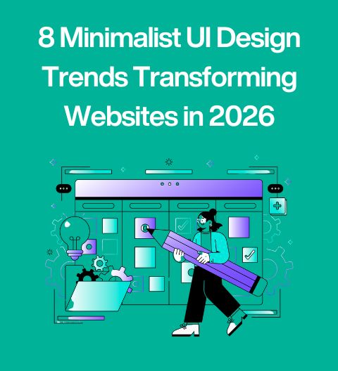 8 Minimalist UI Design Trends Transforming Websites in 2026