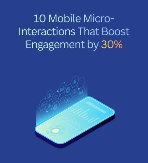 10 Mobile Micro-Interactions That Boost User Engagement by 30% (2026 Guide)