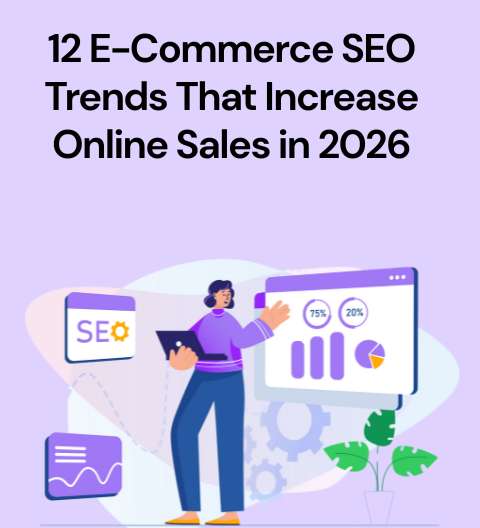 12 E-Commerce SEO Trends That Increase Online Sales in 2026
