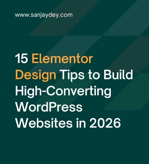 15 Elementor Design Tips to Build High-Converting WordPress Websites in 2026