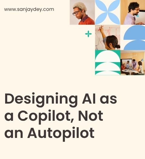 Designing AI as a Copilot, Not an Autopilot: A UX Framework for 2026