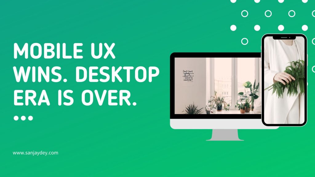 Why Mobile UX Matters More Than Desktop Design