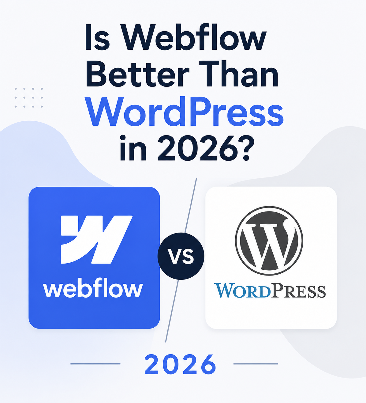 Is Webflow Better Than WordPress in 2026? A Data-Backed Verdict